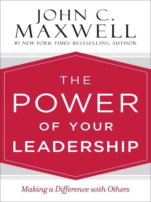 Title details for The Power of Your Leadership by John C. Maxwell - Wait list